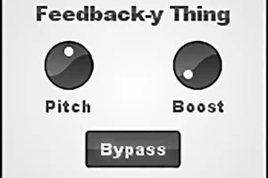 Feedback-y Thing