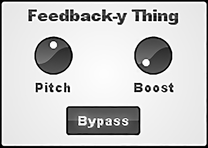 Feedbacky thing pitch boost bypass.