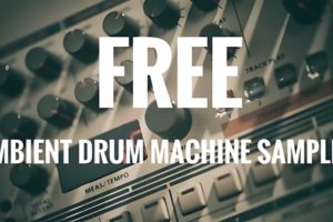 Ambient Drum Machine Samples