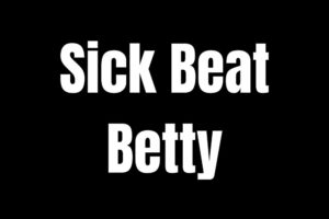 Sick Beat Betty