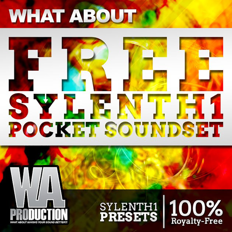 What About: Free Sylenth1 Pocket Soundsets by W. A. Production cover artwork - best free sylenth1 synth presets